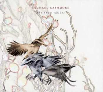 Album Michael Cashmore: The Snow Abides