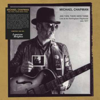 2LP Michael Chapman: And Then There Were Three LTD