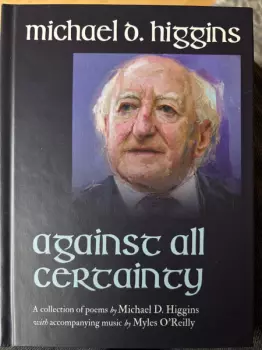 Michael D. Higgins: Against All Certainty