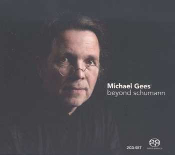 2CD Michael Gees: Beyond Schumann
