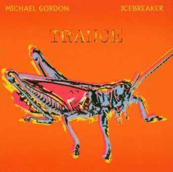 CD Michael Gordon: Trance