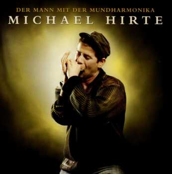 CD Michael Hirte: Der Mann Mit Der Mundharmonika