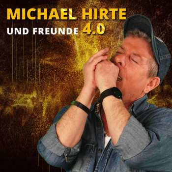 2CD Michael Hirte: Michael Hirte Und Freunde 4.0