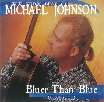 CD Michael Johnson: The Very Best Of Michael Johnson: Bluer Than Blue (1978-1995)