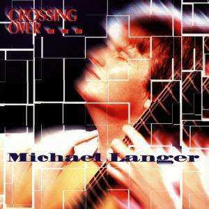 CD Michael Langer: Crossing Over ...