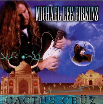 CD Michael Lee Firkins: Cactus Crüz