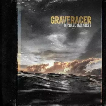 Michael Malarkey: Graveracer