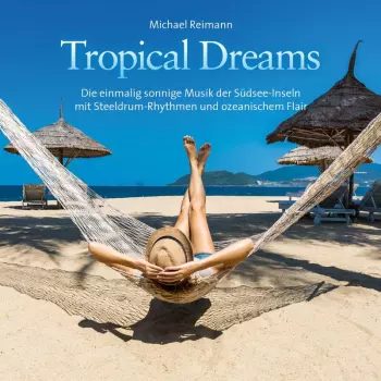 Michael Reimann: Tropical Dreams