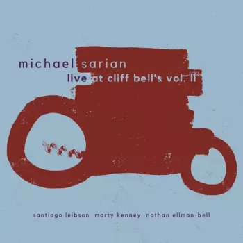 Michael Sarian: Live At Cliff Bell's Vol. Ii