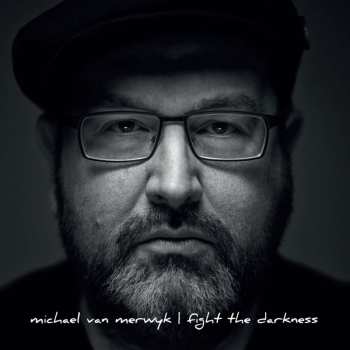 CD Michael Van Merwyk: Fight The Darkness DIGI