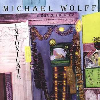 Album Michael Wolff: Intoxicate