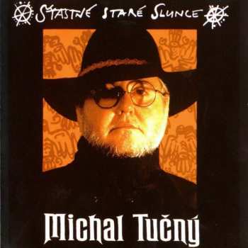 CD Michal Tučný: Šťastné Staré Slunce