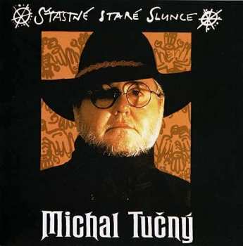 CD Michal Tučný: Šťastné Staré Slunce