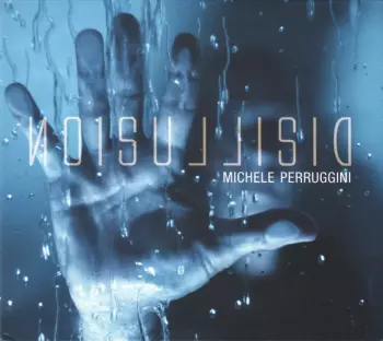 Michele Perruggini: Disillusion