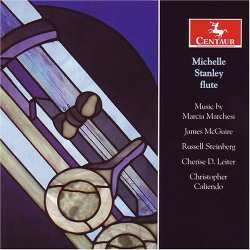CD Michelle Stanley: Michelle Stanley, Flute • Music By Marcia Marchesi