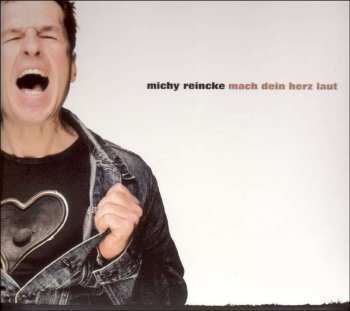 CD Michy Reincke: Mach Dein Herz Laut
