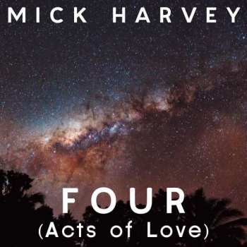 LP Mick Harvey: Four (Acts Of Love) LTD | CLR