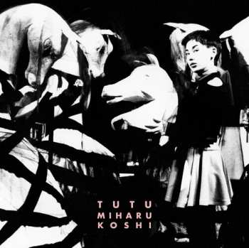 LP Miharu Koshi: Tutu