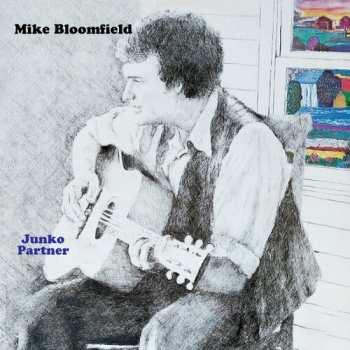 CD Mike Bloomfield: Junko Partner
