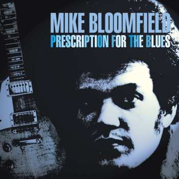 CD Mike Bloomfield: Prescription For The Blues