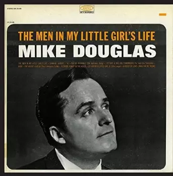 Mike Douglas: The Men In My Little Girl's Life