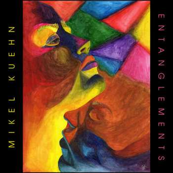 CD Mikel Kuehn: Entanglements