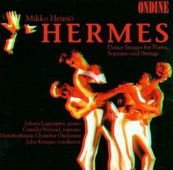 Album Ostrobothnian Chamber Orchestra: Hermes (Dance Images For Piano, Soprano And Strings)