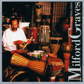 Album Milford Graves: Grand Unification