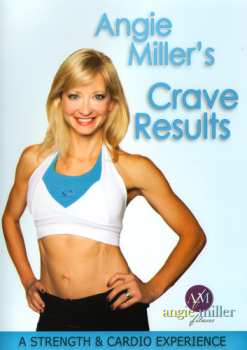 Album Miller,angie: Strength & Cardio Experience Crave Results