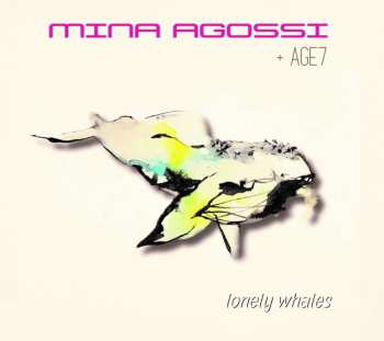 LP Mina Agossi: Lonely Whales