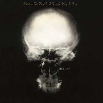 Album Ministry: The Mind Is A Terrible Thing To Taste