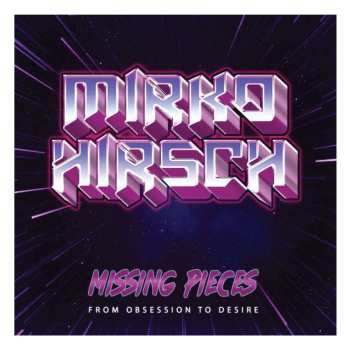 CD Mirko Hirsch: Missing Pieces: From Obsession To Desire