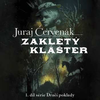 Album Miroslav Černý: Červenák: Zakletý Klášter. 1. Díl Série Dračí Poklady
