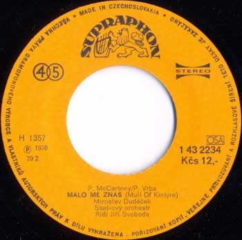 SP Málo Mě Znáš (Mull Of Kintyre) / Od Té Chvíle, Co Tě Znám