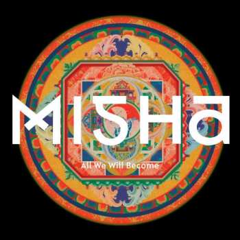 CD Misha: All We Will Become