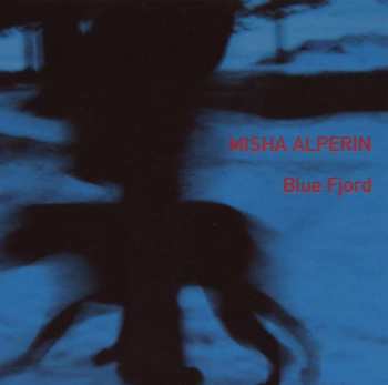 CD Mikhail Alperin: Blue Fjord