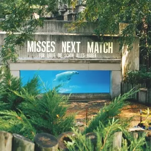 Misses Next Match: Für Leute Die Schon Alles Haben