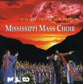 CD Mississippi Mass Choir: I'll See You In The Rapture
