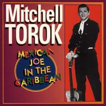 Album Mitchell Torok: Mexican Joe In The Caribbean