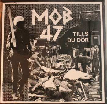 LP Mob 47: Tills Du Dör