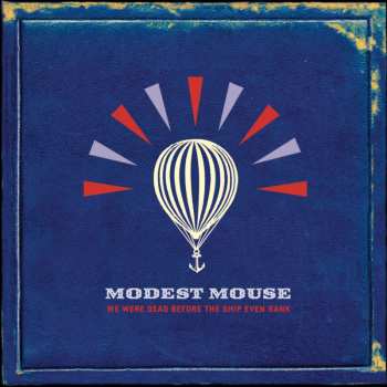 CD Modest Mouse: We Were Dead Before The Ship Even Sank