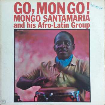 Album Mongo Santamaria And His Afro-Latin Group: Go, Mongo!