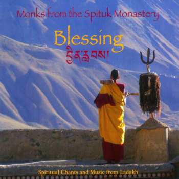 Album Monks From The Spituk Monastery: Blessing: Spiritual Chants And Music From Ladakh