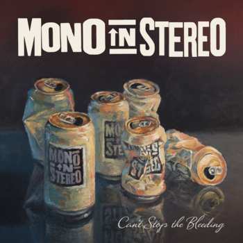 CD Mono In Stereo: Can't Stop The Bleeding