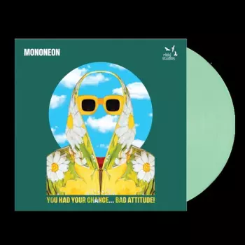 MonoNeon: You Had Your Chance