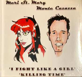 SP Monte Cazazza: I Fight Like A Girl / Killing Time