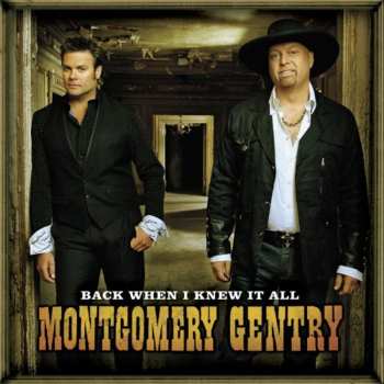 Album Montgomery Gentry: Back When I Knew It All