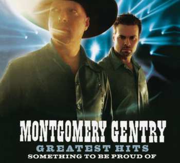 Album Montgomery Gentry: Something To Be Proud Of The Best Of 1999-2005