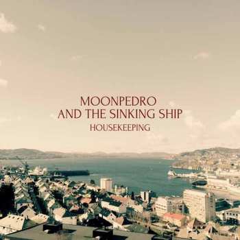 LP Moonpedro & The Sinking Ship: Housekeeping