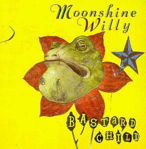 CD Moonshine Willy: Bastard Child
